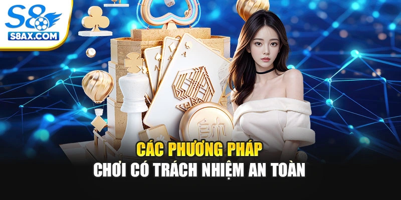 Các phương pháp chơi có trách nhiệm an toàn