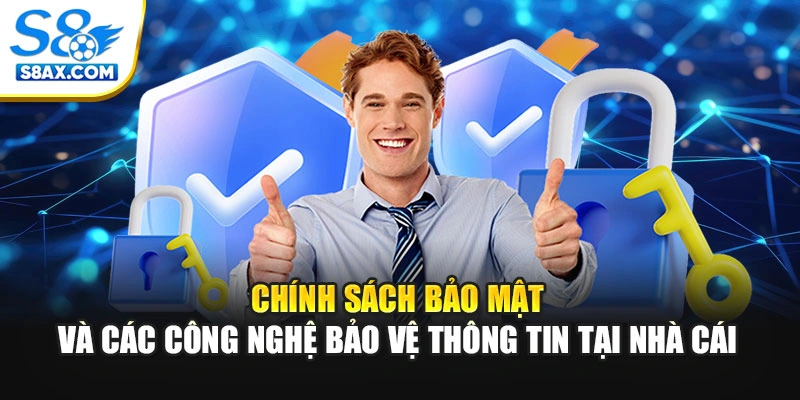 Chính sách bảo mật và các công nghệ bảo vệ thông tin tại nhà cái
