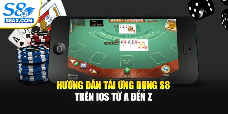 Hướng dẫn tải ứng dụng S8 trên iOS từ A đến Z