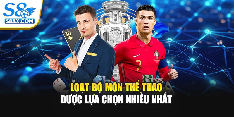 Loạt bộ môn thể thao được lựa chọn nhiều nhất