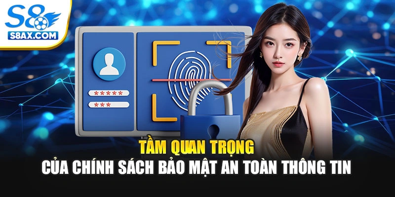 Tầm quan trọng của chính sách bảo mật an toàn thông tin