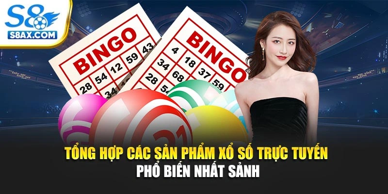 Tổng hợp các sản phẩm xổ số trực tuyến phổ biến nhất sảnh